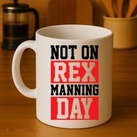 Not On Rex Manning Day Loves Funny Quote Coffee Mug thumb 4