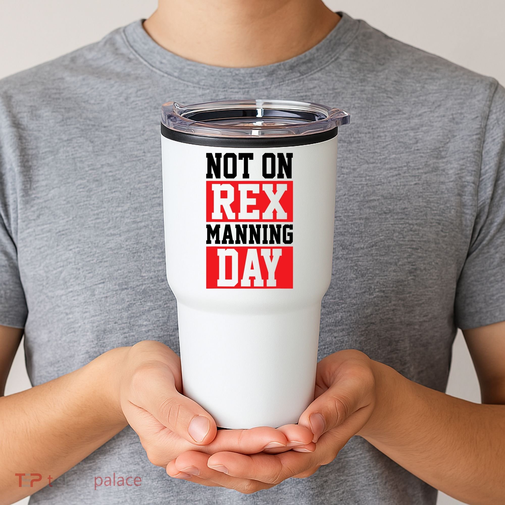 Not On Rex Manning Day Loves Funny Quote Tumbler