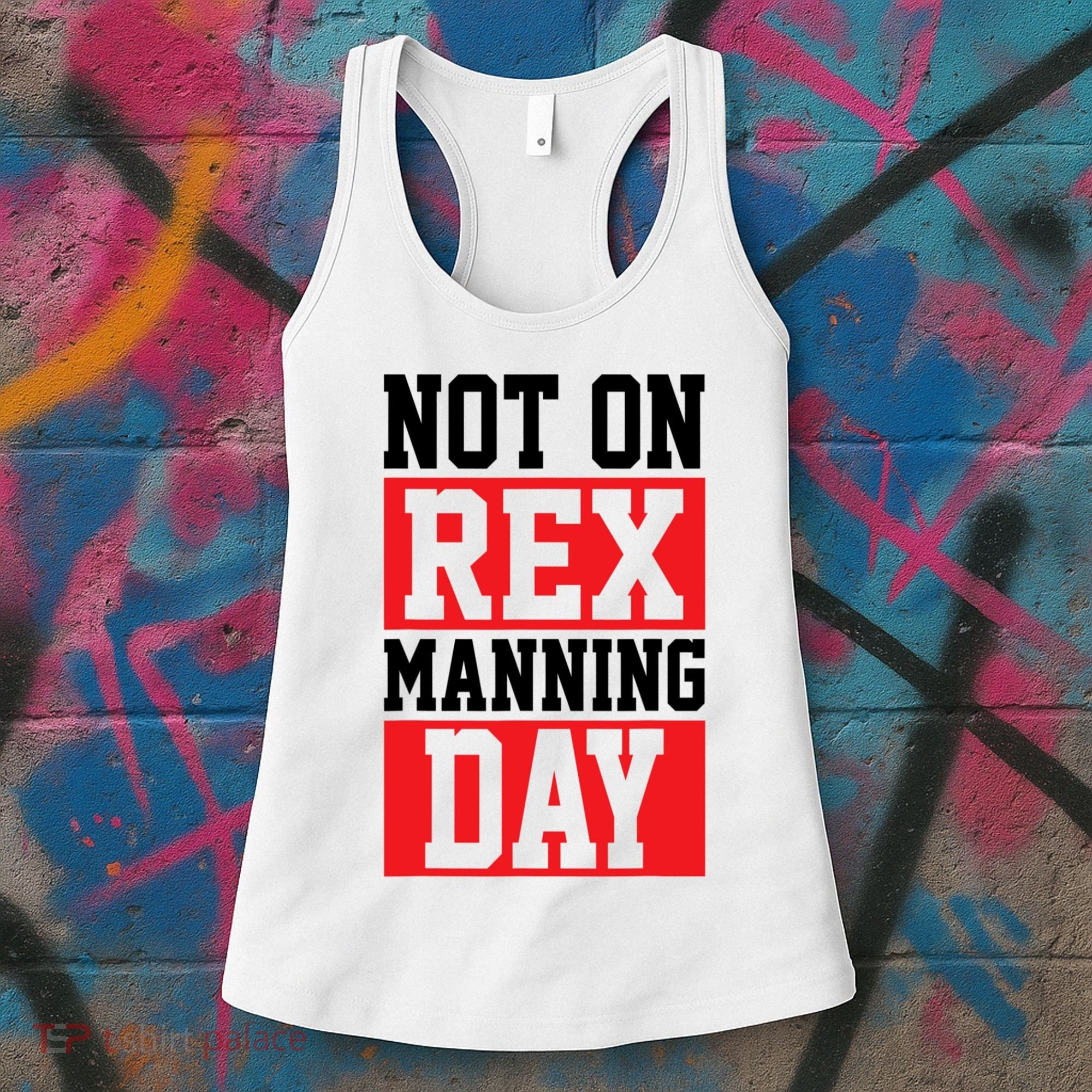 Not On Rex Manning Day Loves Funny Quote Women's Tank Top