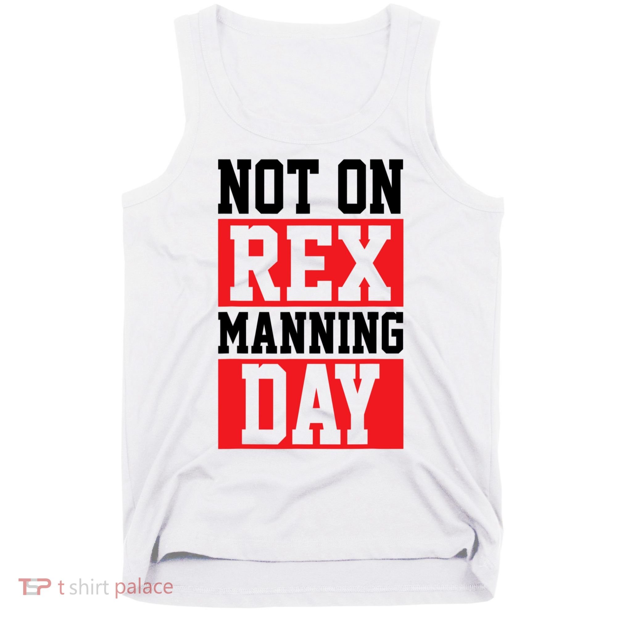 Not On Rex Manning Day Loves Funny Quote Tank Top