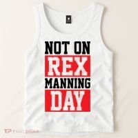Not On Rex Manning Day Loves Funny Quote Tank Top thumb 2
