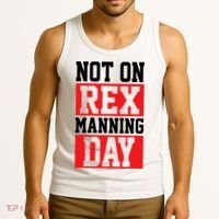 Not On Rex Manning Day Loves Funny Quote Tank Top thumb 3