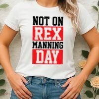 Not On Rex Manning Day Loves Funny Quote Women's T-Shirt thumb 2