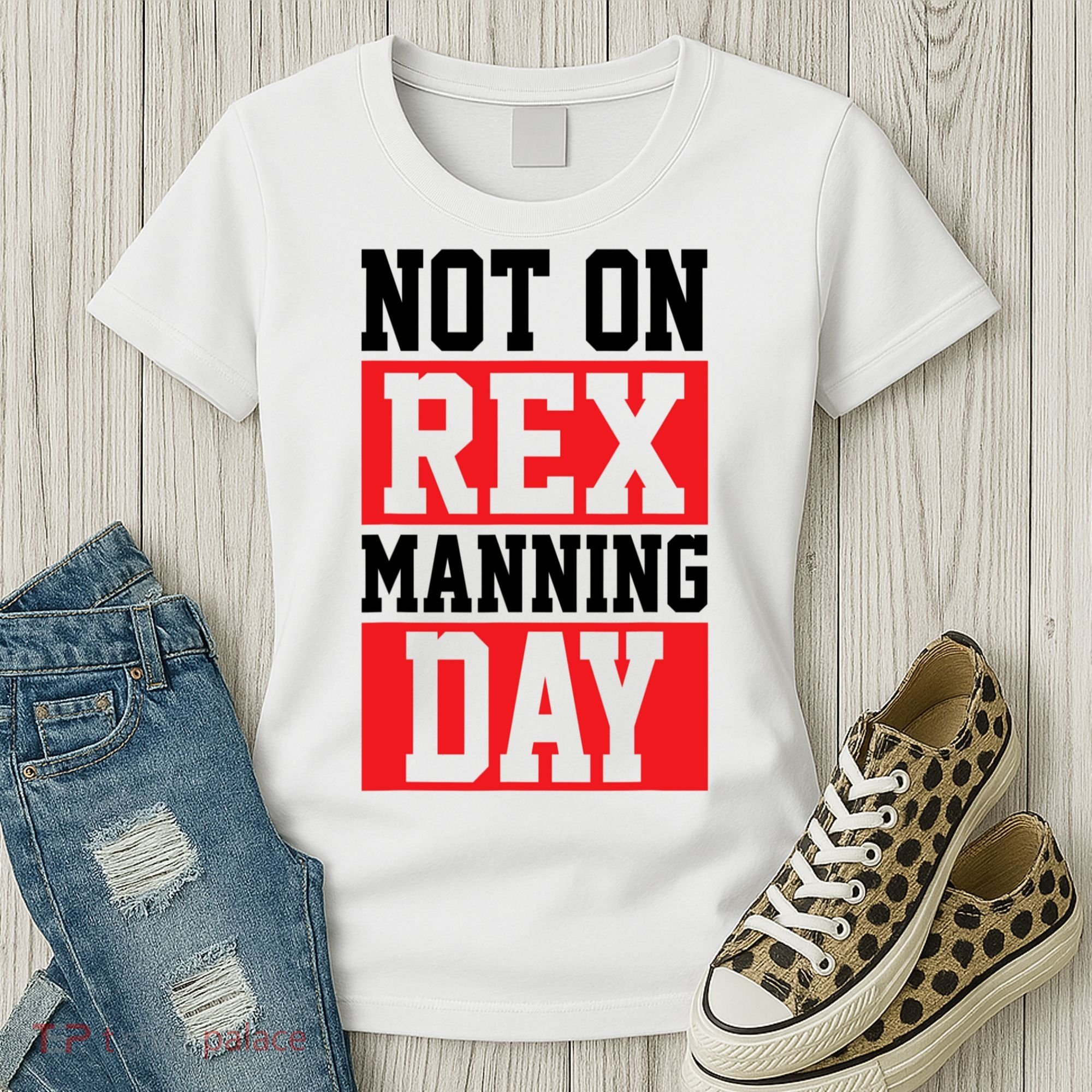 Not On Rex Manning Day Loves Funny Quote Women's T-Shirt