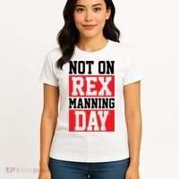 Not On Rex Manning Day Loves Funny Quote Women's T-Shirt thumb 4