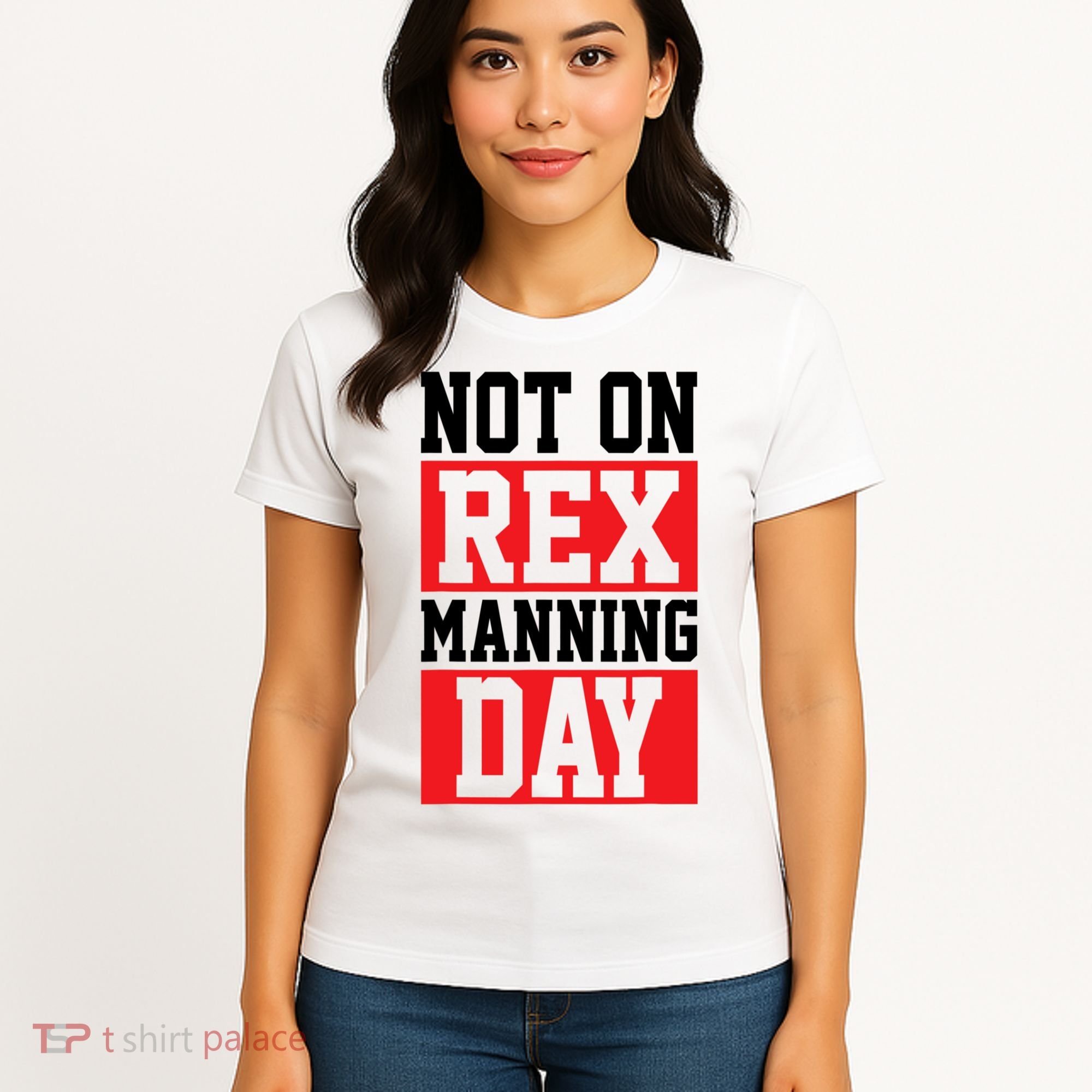 Not On Rex Manning Day Loves Funny Quote Women's T-Shirt