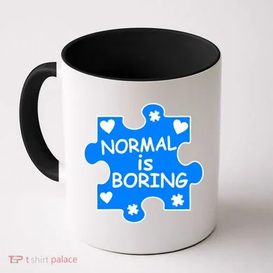 Normal Is Boring Autism Awareness Coffee Mug