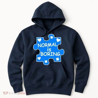 Normal Is Boring Autism Awareness Hoodie
