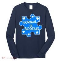 Normal Is Boring Autism Awareness Long Sleeve Shirt thumb 0