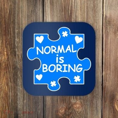 Normal Is Boring Autism Awareness Coaster