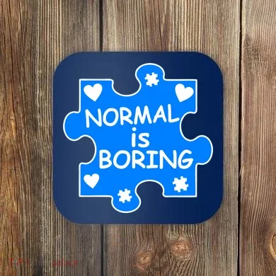 Normal Is Boring Autism Awareness Coaster
