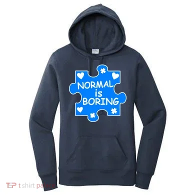 Normal Is Boring Autism Awareness Women's Hoodie