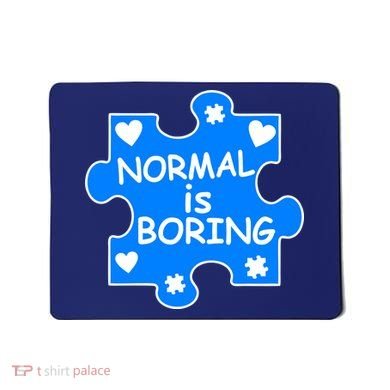 Normal Is Boring Autism Awareness Mousepad
