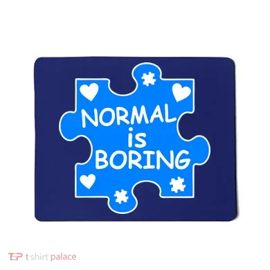 Normal Is Boring Autism Awareness Mousepad