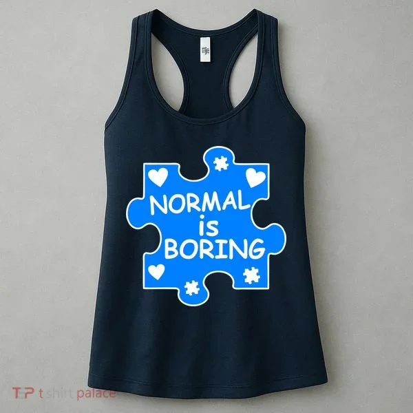 Normal Is Boring Autism Awareness Women's Tank Top