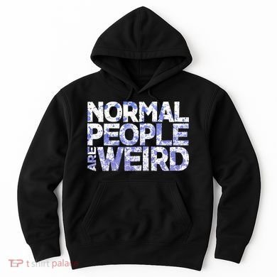 Normal People Are Weird Hoodie