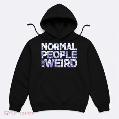 Normal People Are Weird Hoodie