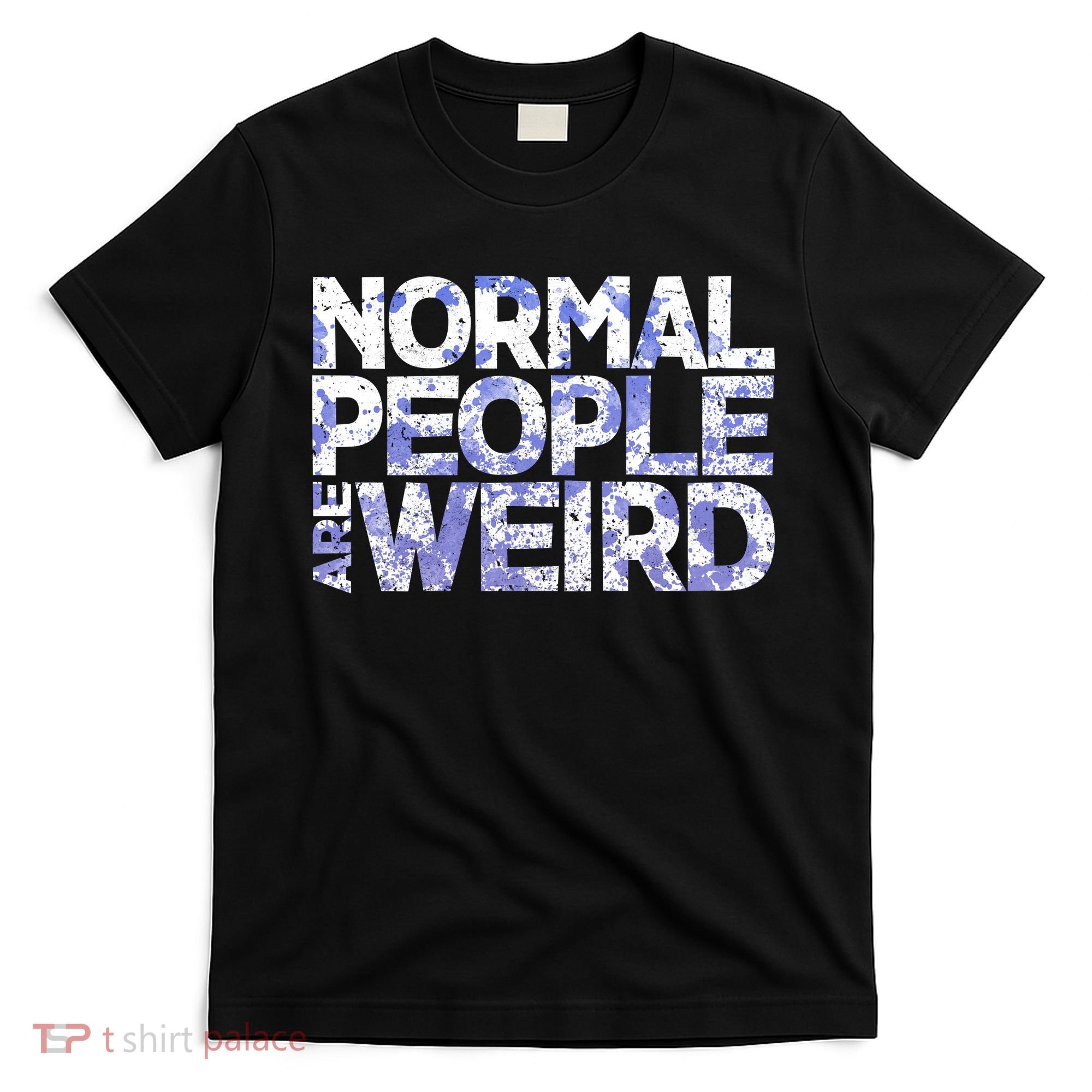 Normal People Are Weird T-Shirt