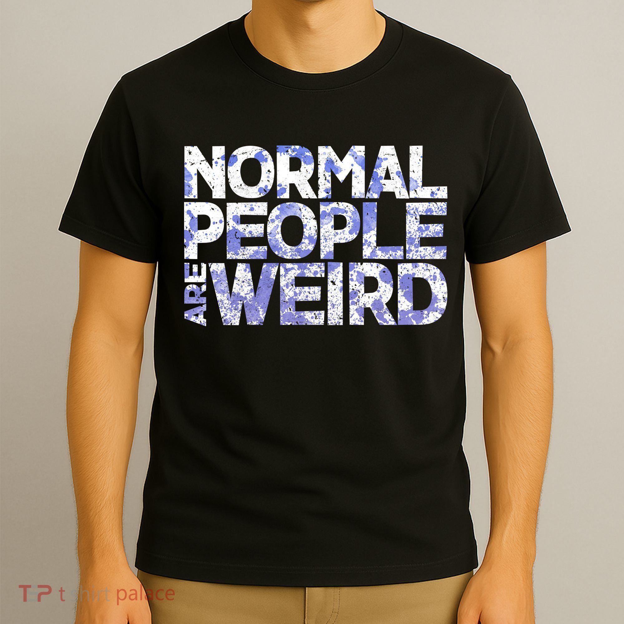 Normal People Are Weird T-Shirt