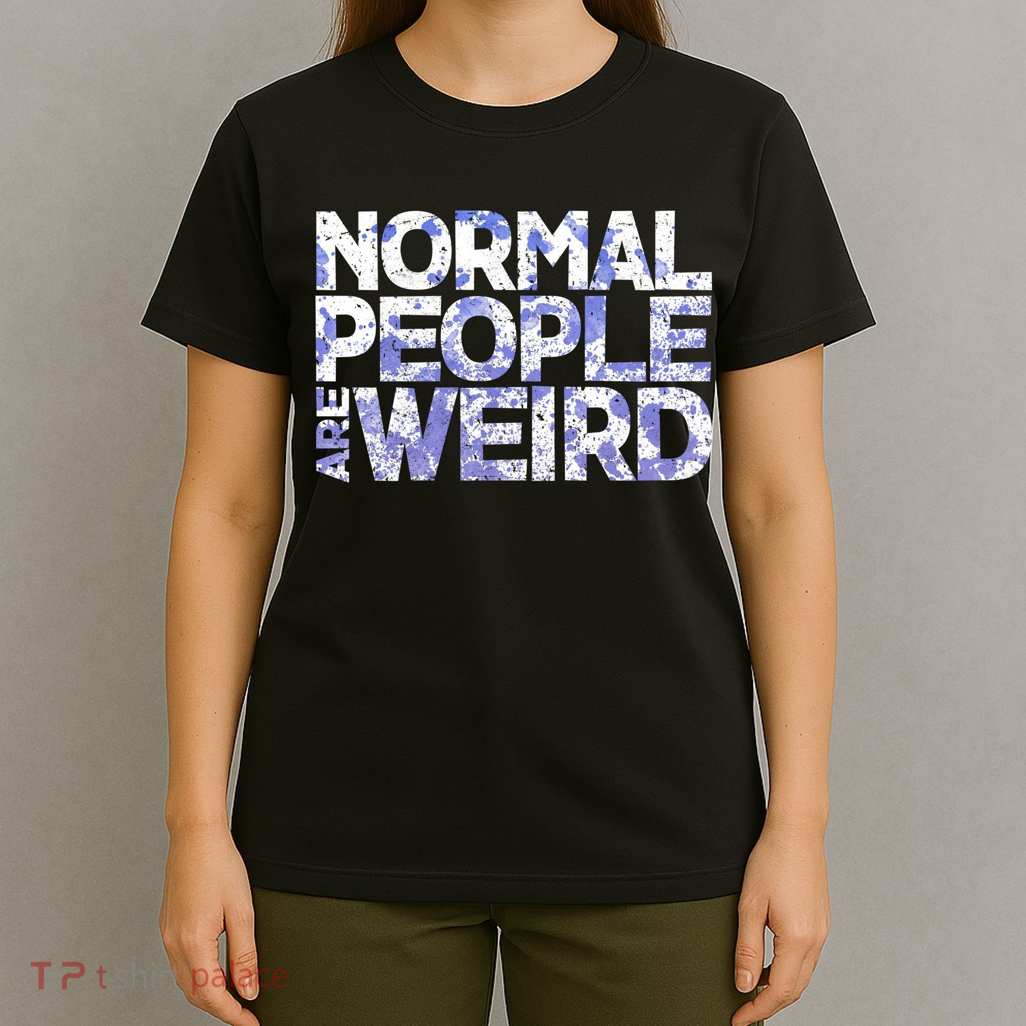 Normal People Are Weird T-Shirt