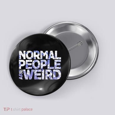 Normal People Are Weird Button
