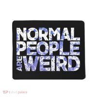 Normal People Are Weird Mousepad thumb 0