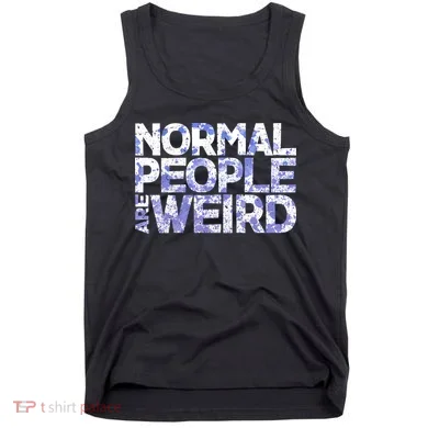 Normal People Are Weird Tank Top