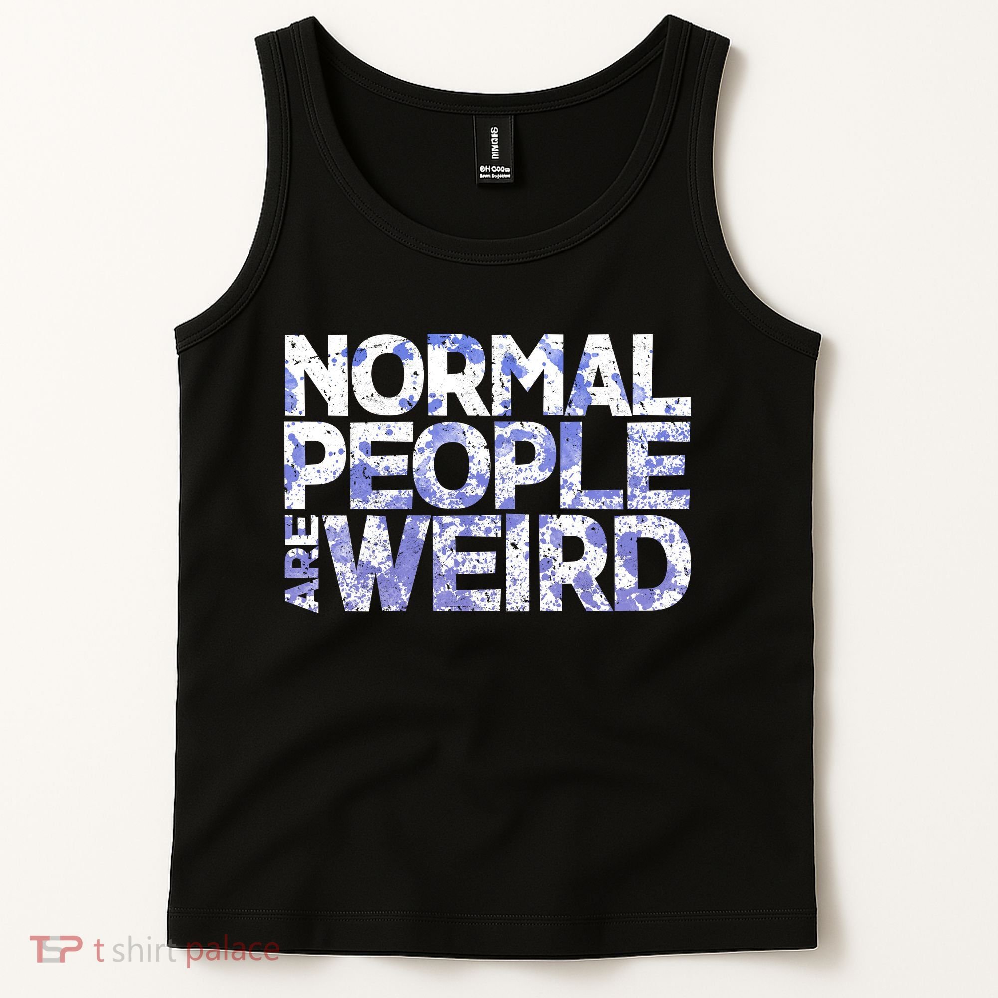 Normal People Are Weird Tank Top