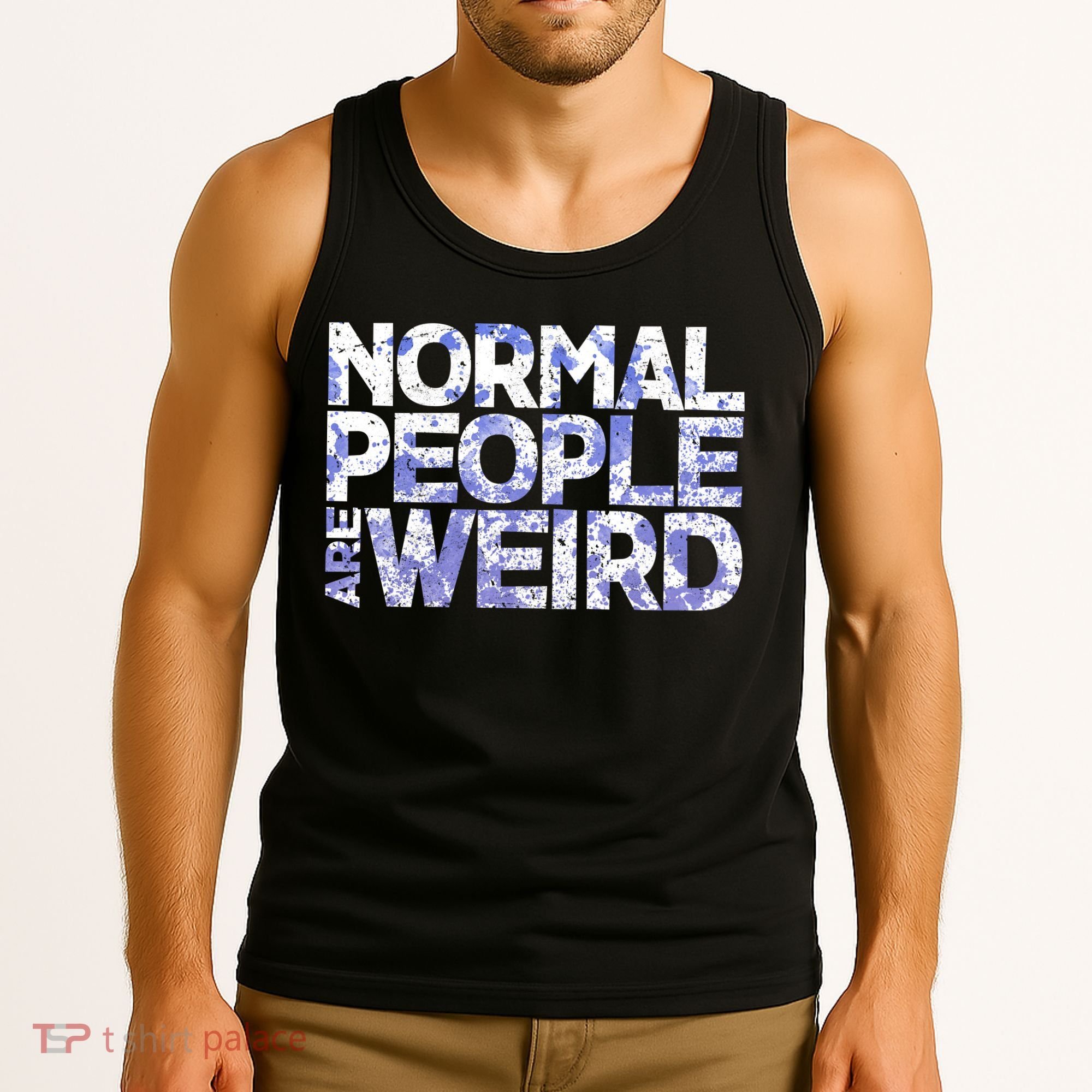 Normal People Are Weird Tank Top