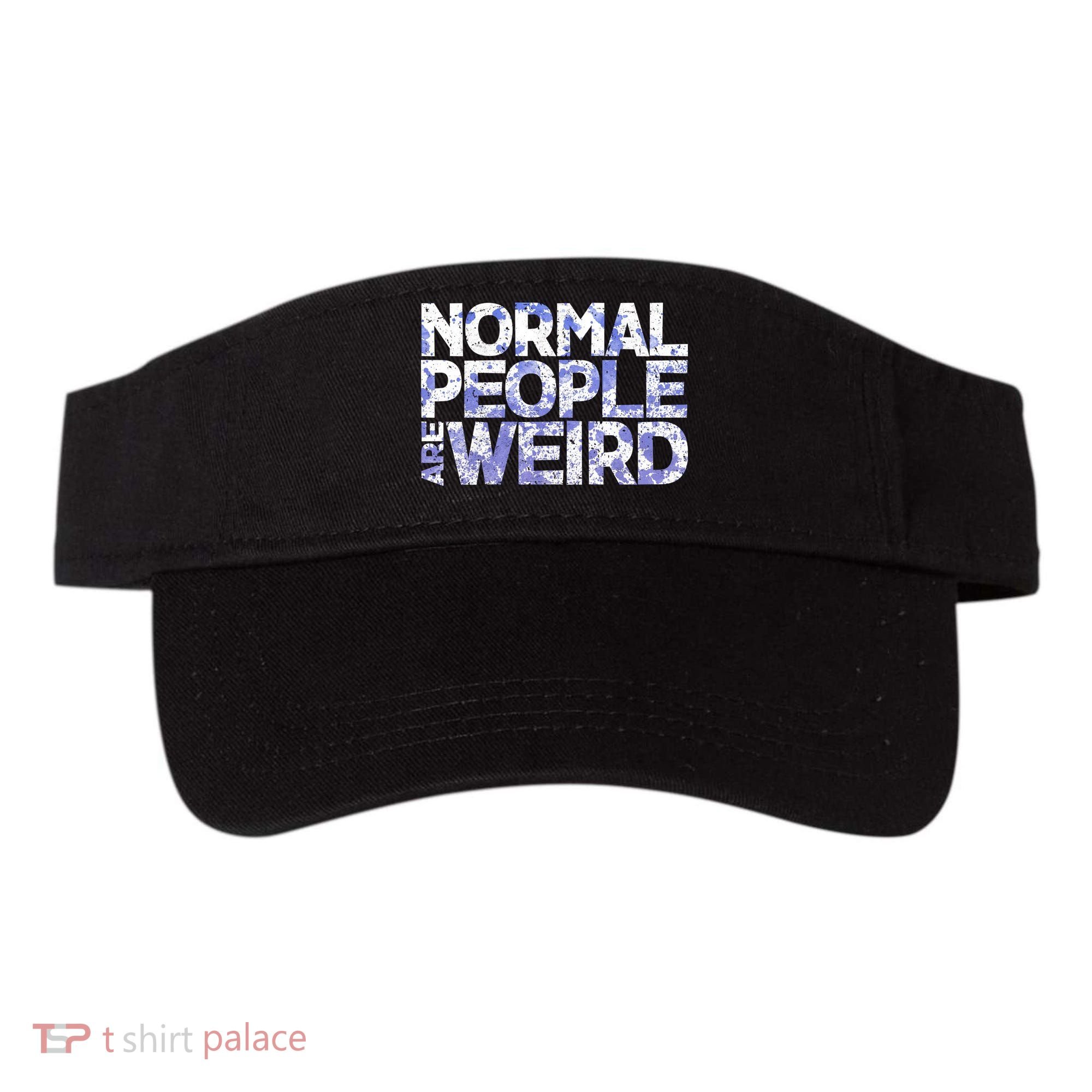 Normal People Are Weird Visor
