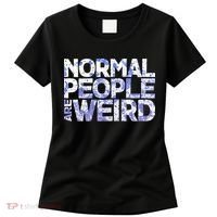 Normal People Are Weird Women's T-Shirt thumb 0