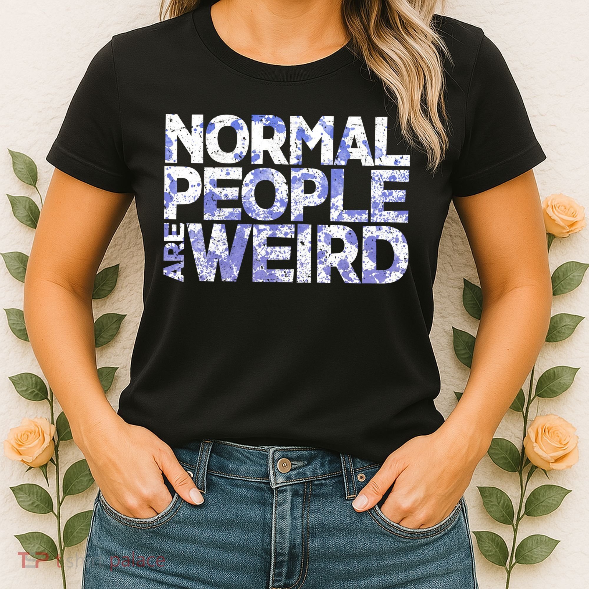 Normal People Are Weird Women's T-Shirt