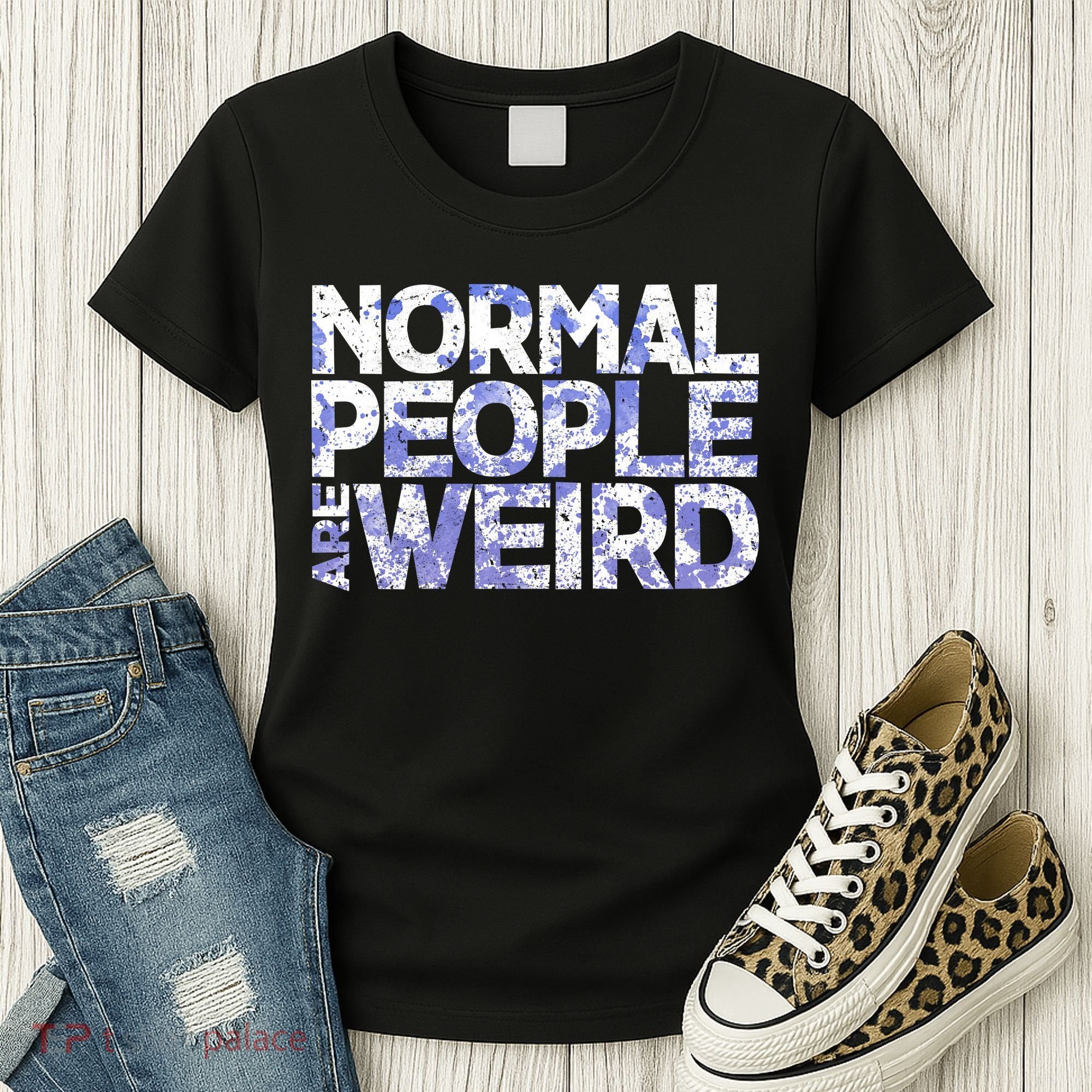 Normal People Are Weird Women's T-Shirt