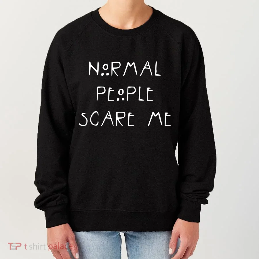 Normal People Scare Me Women's Sweatshirt