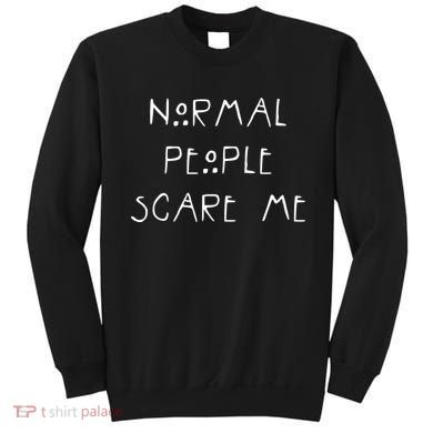 Normal People Scare Me Sweatshirt