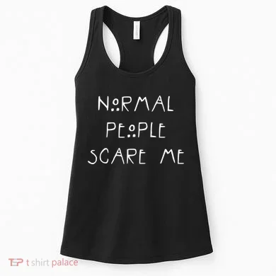 Normal People Scare Me Women's Tank Top