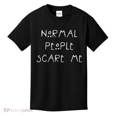 Normal People Scare Me Kids T-Shirt