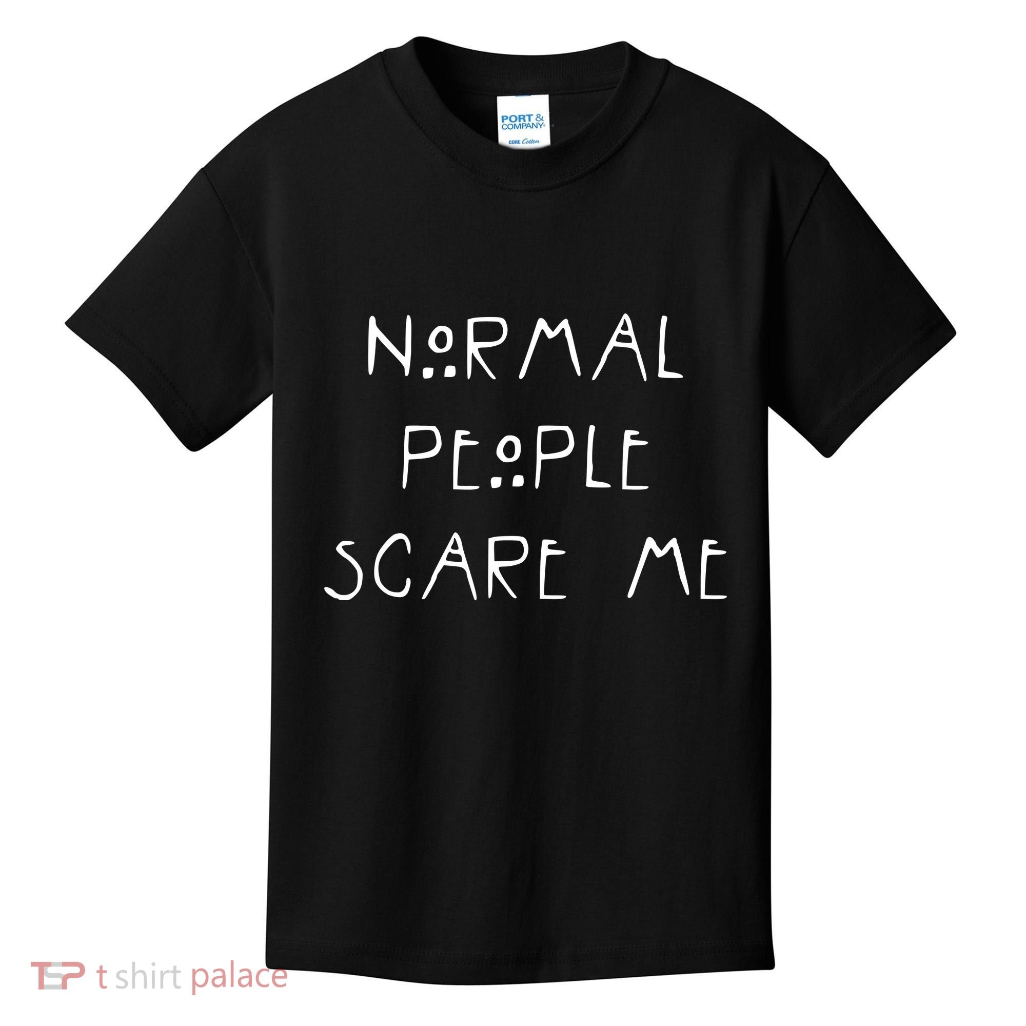 Normal People Scare Me Kids T-Shirt