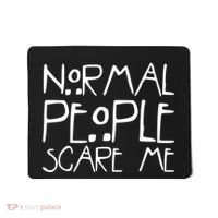 Normal People Scare Me Funny Awkward Weird Mousepad thumb 0