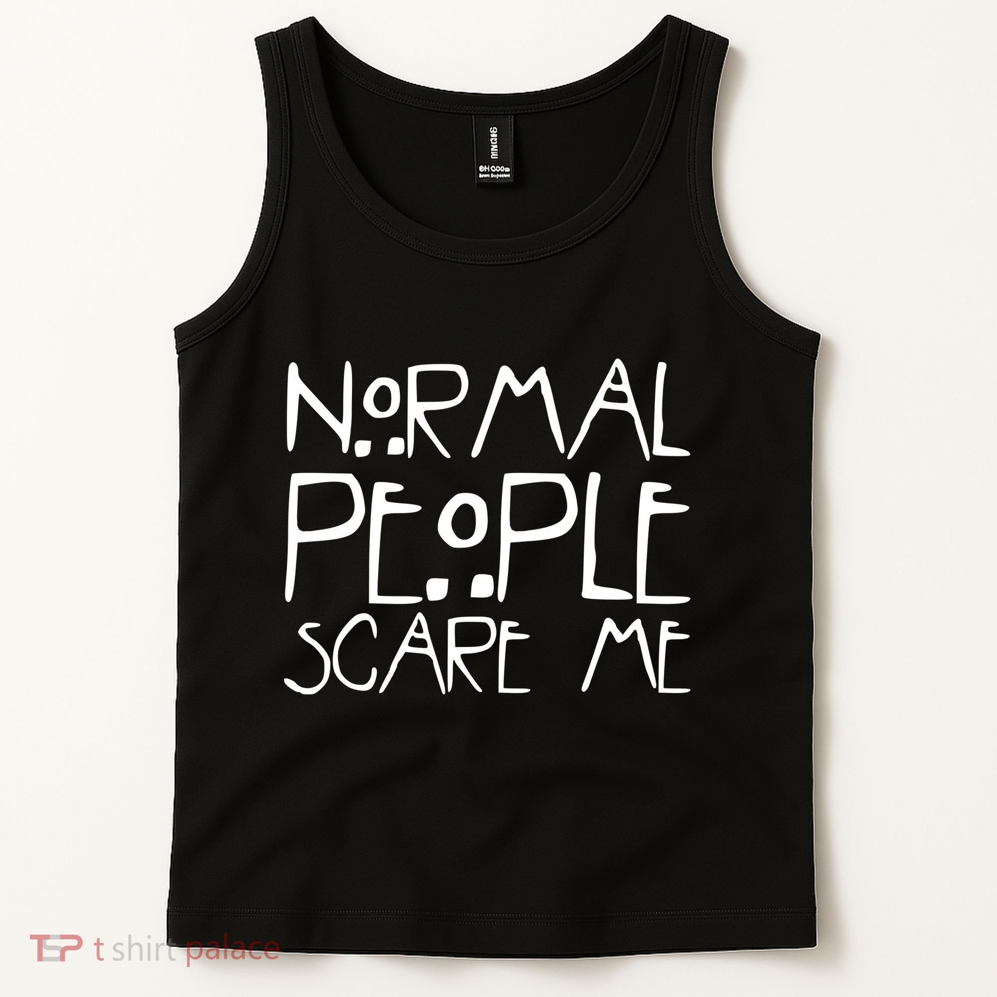 Normal People Scare Me Funny Awkward Weird Tank Top