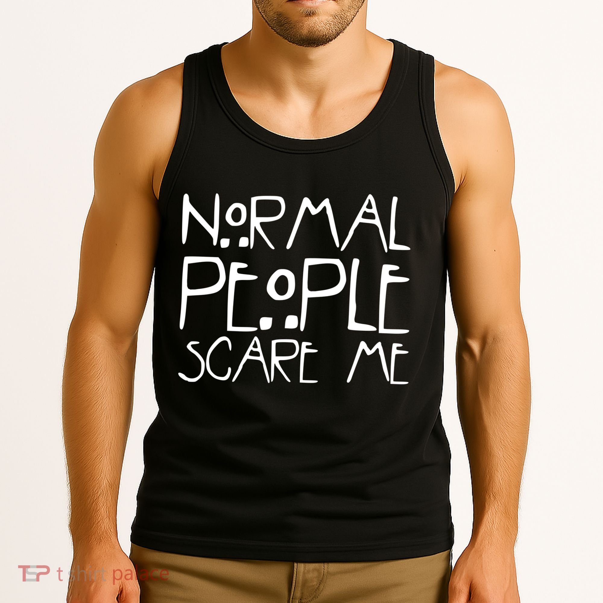Normal People Scare Me Funny Awkward Weird Tank Top