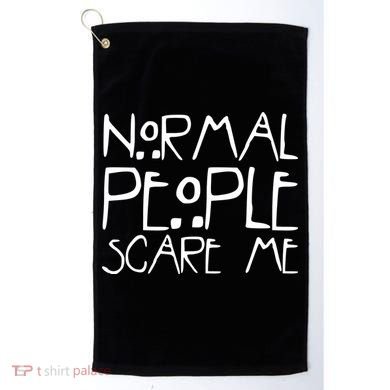 Normal People Scare Me Funny Awkward Weird Golf Towel