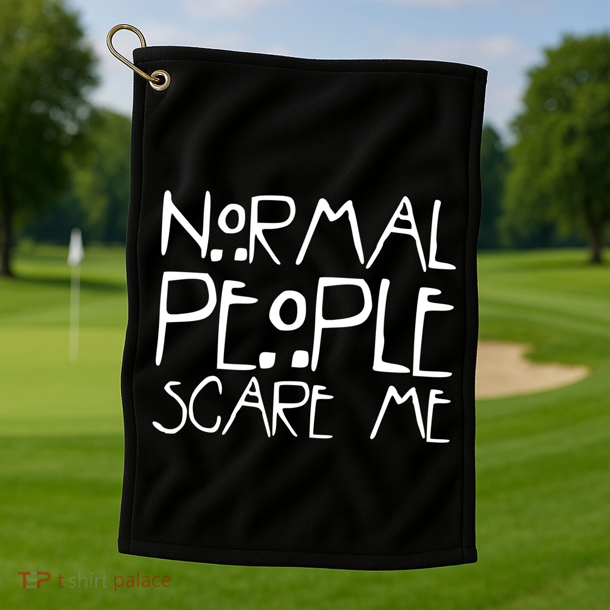 Normal People Scare Me Funny Awkward Weird Golf Towel
