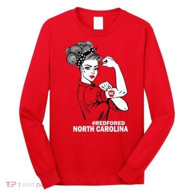 North Carolina NC Red For Ed Strong Long Sleeve Shirt