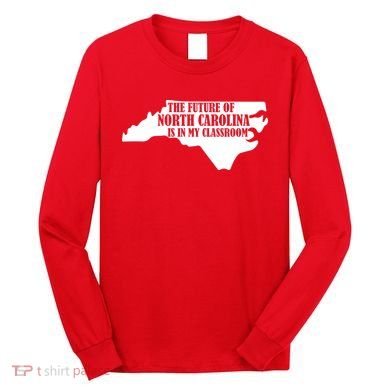 North Carolina Teachers Rally Red For Ed Long Sleeve Shirt