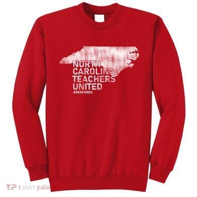 North Carolina Teachers United Red For Ed Sweatshirt