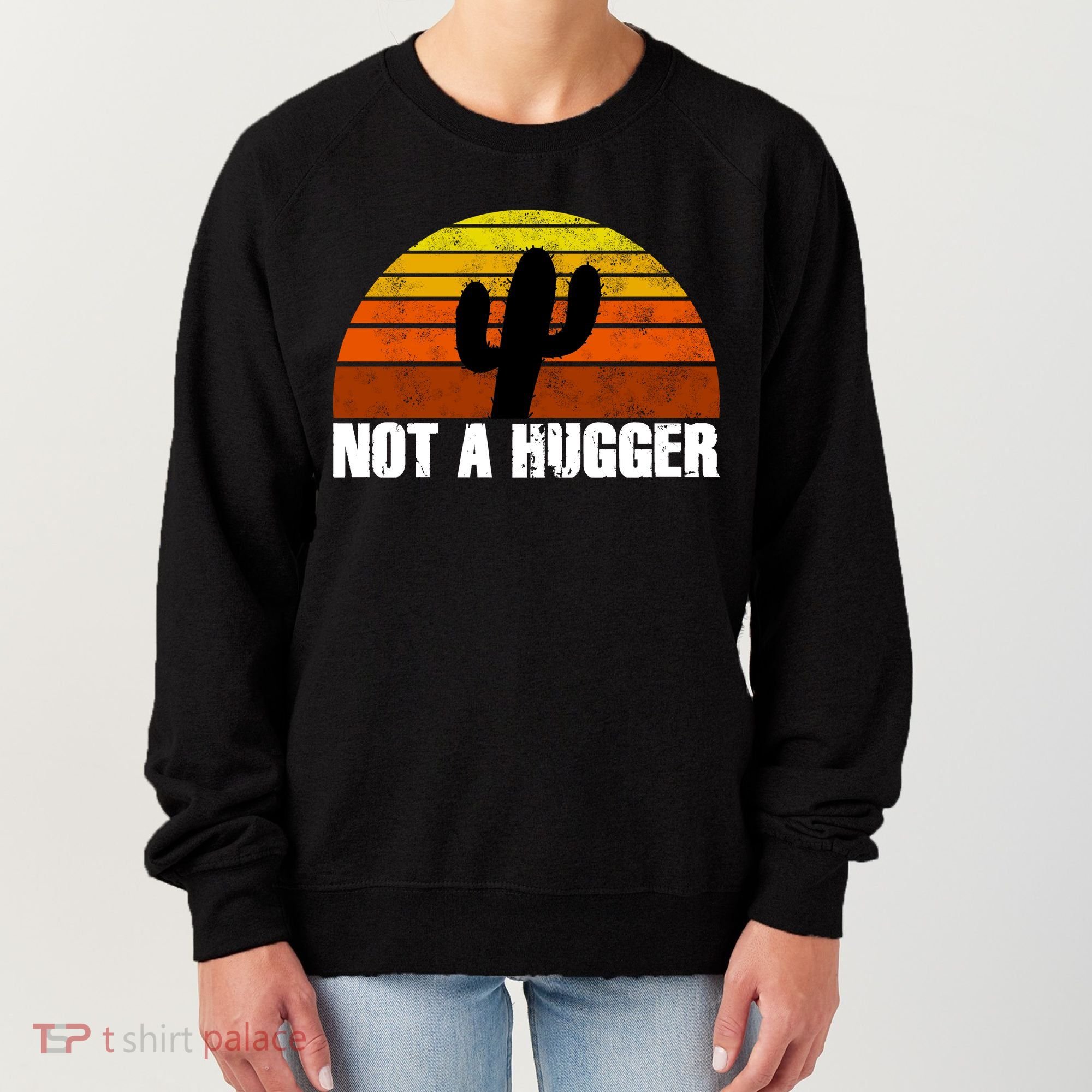 Not A Hugger Women's Sweatshirt