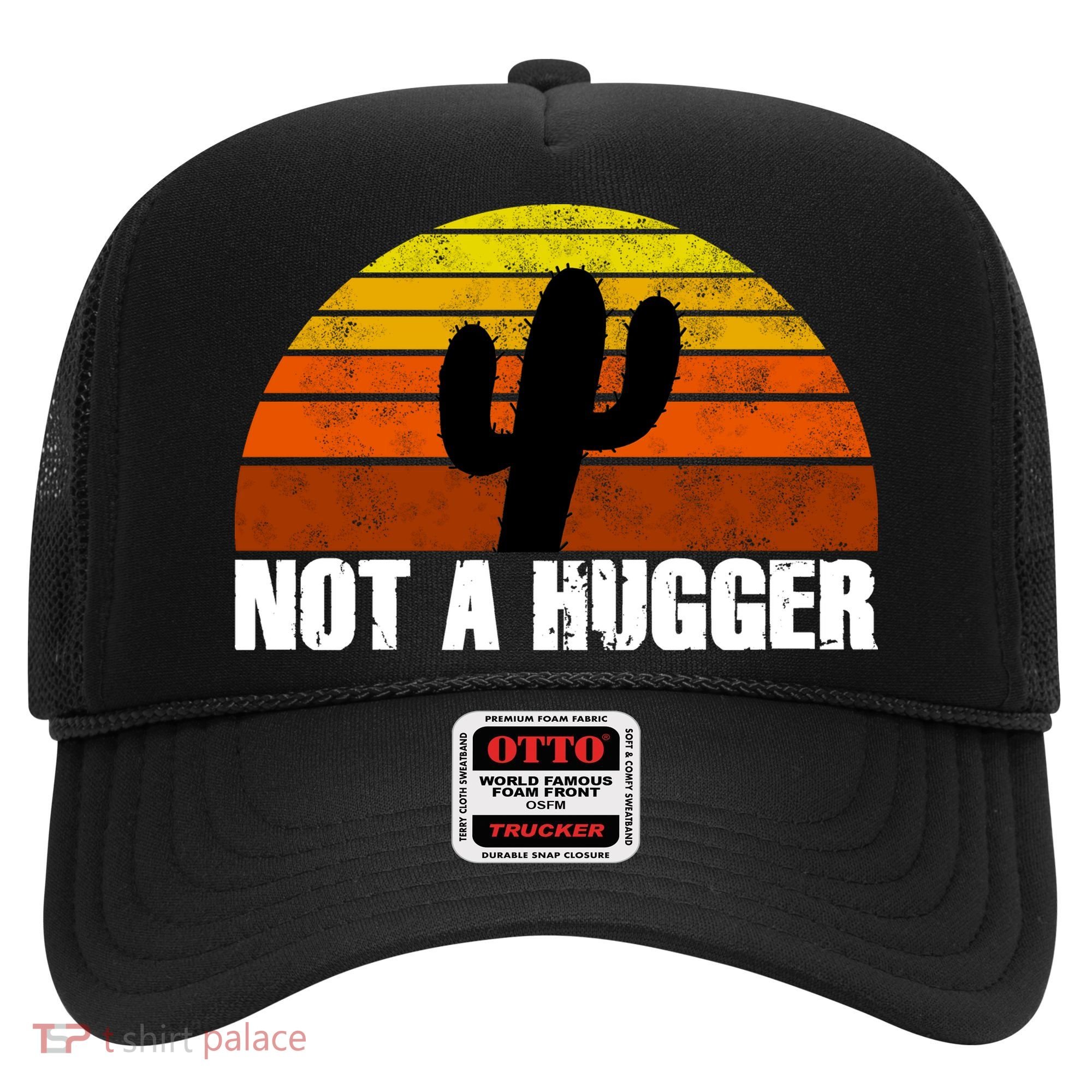 Not A Hugger Hat