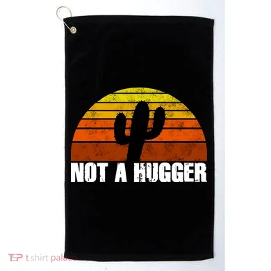 Not A Hugger Golf Towel