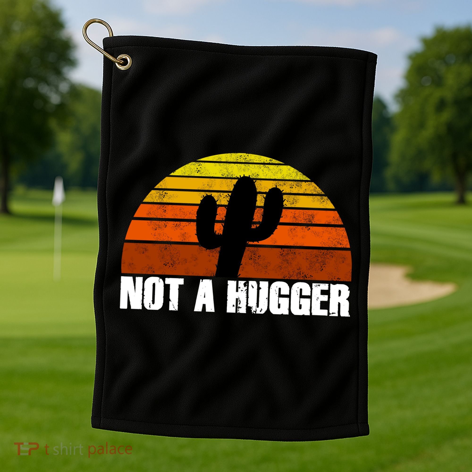 Not A Hugger Golf Towel